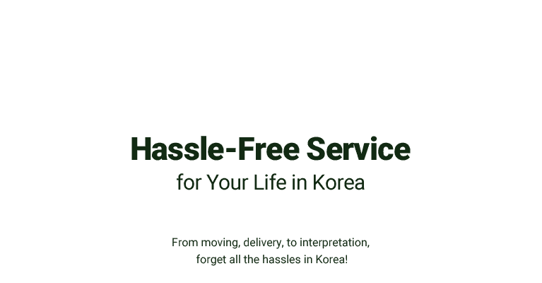 Hassle-Free Service for Your Life in Korea
